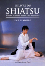 Le livre du Shiatsu - Paul Lundberg